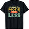 Camping Hike More Summer Vacation Mountain Climbing T-Shirt...