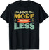 Camping Hike More Summer Vacation Mountain Climbing T-Shirt...