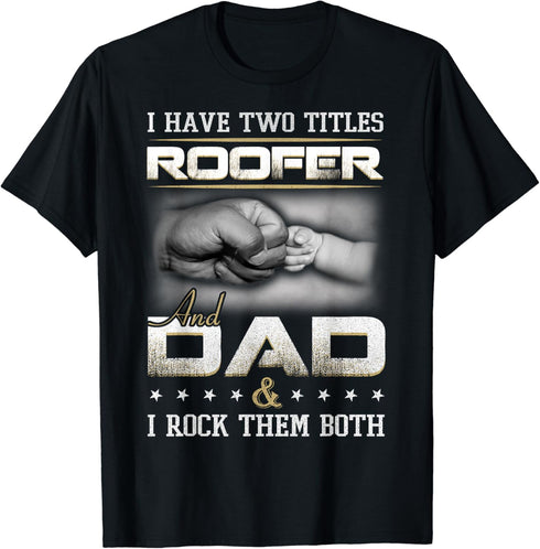 Roofer Dad Quote Design Roofing Apparel T-Shirt...