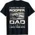 Roofer Dad Quote Design Roofing Apparel T-Shirt...