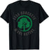 Protect Environment Shirt For Outdoor Enthusiast T-Shirt...