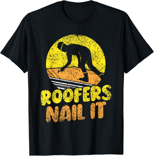 Roofers Nail It Roofing Roofer Roof Job T-Shirt...