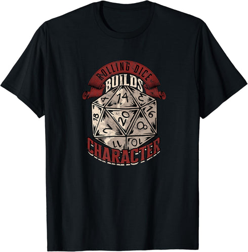 Rolling Dice Builds Character - Role-Playing Games T-Shirt...
