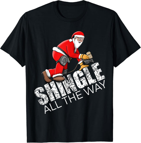 Roofing Christmas Shingle All the Way Quote Roofer Gift Idea T-Shirt...