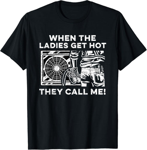 HVAC Techinician When The Ladies Get Hot They Call Me Grunge T-Shirt...