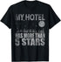 My Hotel Has More Than 5 Stars Bushcraft Outdoor Hiking T-Shirt...