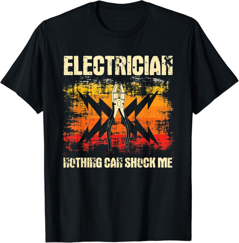 Electrician Nothing Can Shock Me Electric Tools T-Shirt...