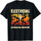 Electrician Nothing Can Shock Me Electric Tools T-Shirt...