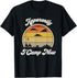 Apparently I Camp Now Retro First Time Camping Gear Gifts T-Shirt...