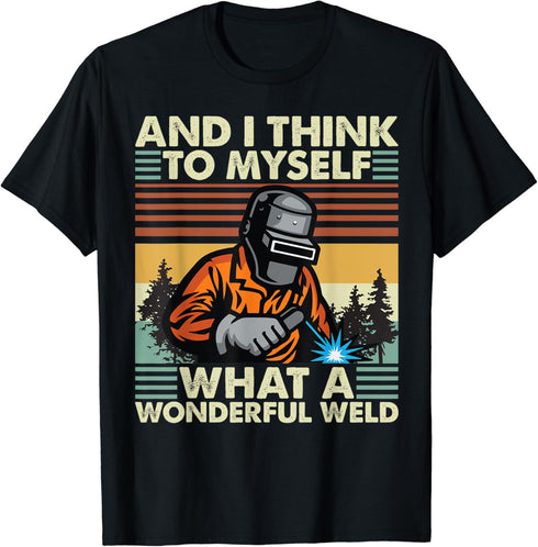 Mens Vintage What A Wonderful Weld Retro Welding Man T-Shirt...