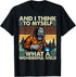 Mens Vintage What A Wonderful Weld Retro Welding Man T-Shirt...