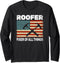 Roofer Fixer Of All Things USA Flag roofer roofing for men Long Sleeve T-Shirt...