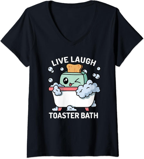 Womens Toaster Bath Funny Live Laugh Toaster Bath V-Neck T-Shirt...