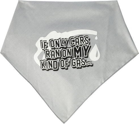 Pet and Dog Bandana Screen Printed, If Only Cars Ran On My Kind of Gas Grey Large...