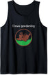 Love Plants Gardener Tools I Love Gardening Plant Lover Tank Top...