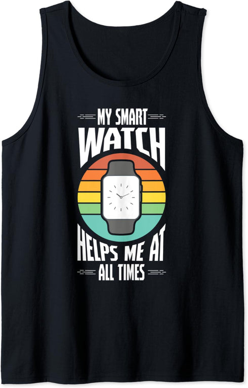 Cool My Smartwatch Helps Me Always Pocket Watch Lovers Tank Top...