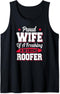 Roofing Roof Contractor Roofer Wife Tank Top...