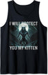 I will protect you my kitten Tank Top...