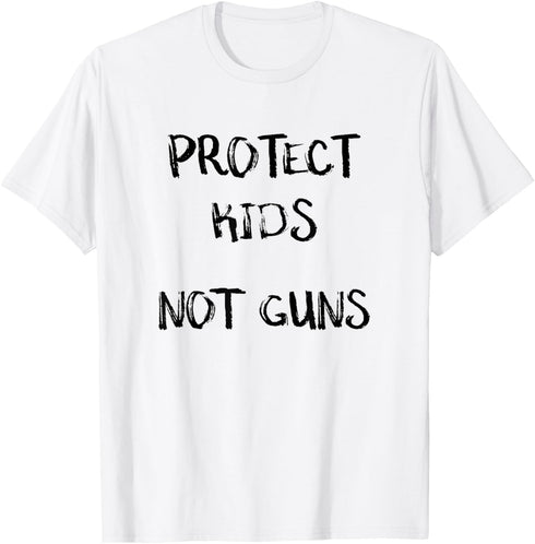 Protect Kids Not Guns T-Shirt Anti-Gun Shirt T-Shirt...