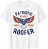 Patriotic Roofer Roofing T-Shirt...