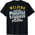 Funny Welding Gifts for Proud Welders T-Shirt...