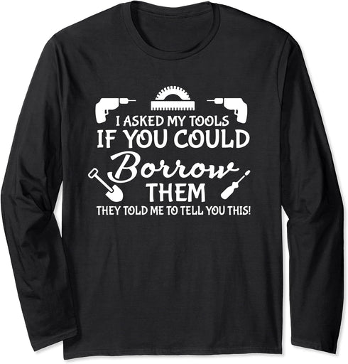 Funny Quote Dont Touch My Tools, Funny Construction Worker Long Sleeve T-Shirt...