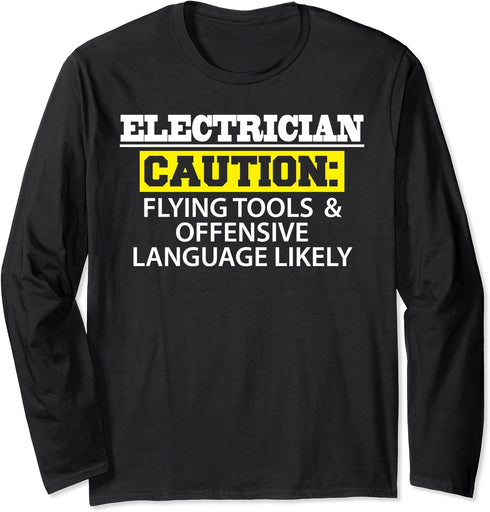 Caution Tools and Language Warning Electrician Long Sleeve T-Shirt...