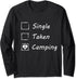 Single Taken Camping Gear List Valentine's Day Long Sleeve T-Shirt...
