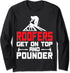 Roofers Get On Top And Pounder Funny Roofer Roofing Long Sleeve T-Shirt...