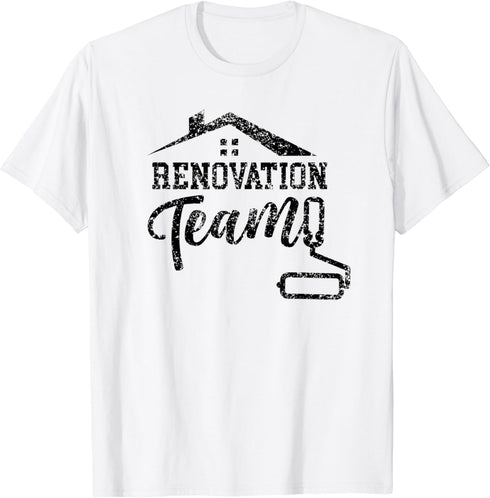 Renovation Team Home Restoration House Renovate T-Shirt...