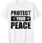 Protect Your Peace Freedom International Day of Peace Gifts T-Shirt...