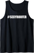 #SexyRoofer - Roofing Contractor Sexy Roofer Tank Top...