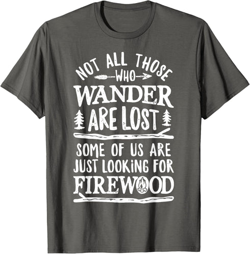 Not All Those Who Wander Are Lost Outdoor Camping Camper T-Shirt...