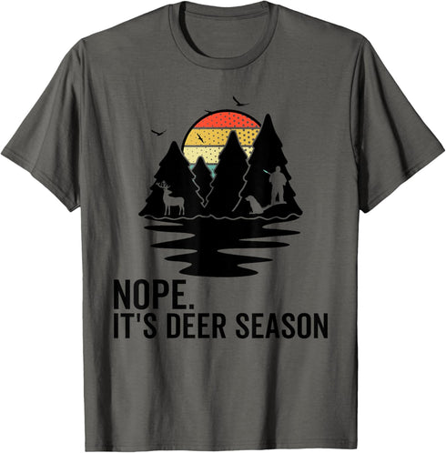 Nope Its Deer Season Funny Hunting Design Mens Womens T-Shirt...