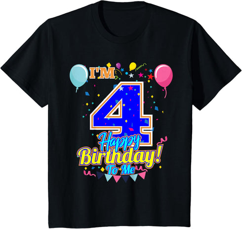 I'm 4 Years Old Happy Birthday to Me 4th Birthday T-Shirt T-Shirt...