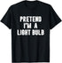 Pretend I'm a Light Bulb Hassle-Free Holiday Costume T-Shirt...