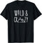 Wild And Crazy Hiking Camping Nature Lover Outdoor Hiker T-Shirt...