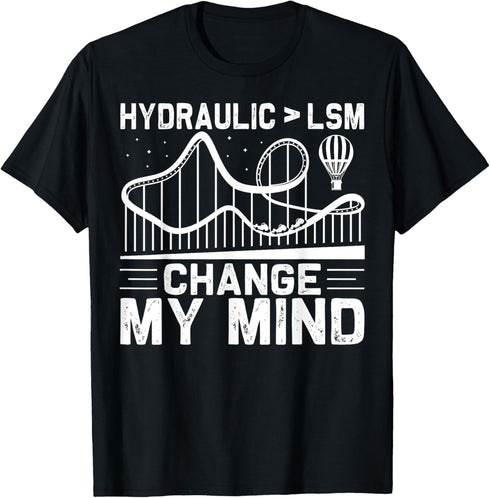 Hydraulic > LSM ... Change My Mind Rollercoaster T-Shirt...