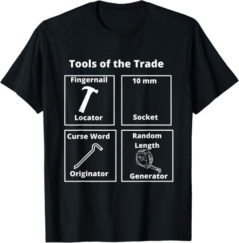 Funny Tools of The Trade T-Shirt...