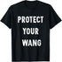 Protect Your Wang T Shirt - Protect Your Wang Tee...