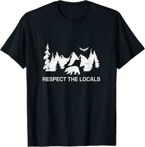 Respect The Locals Bears Camping Hiking Outdoor Adventure T-Shirt...