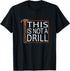 This Is Not A Drill Novelty Tools Hammer Builder Woodworking T-Shirt...