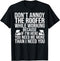 Don't Annoy The Roofer Roofing T-Shirt...