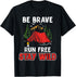 Be Brave Run Free Stay Wild Funny Camping Outdoors Adventure T-Shirt...