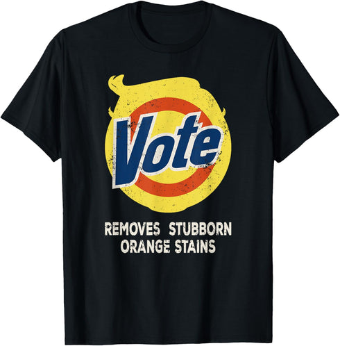 VOTE - DETERGENT REMOVES STUBBORN ORANGE STAINS - ANTI-TRUMP T-Shirt...