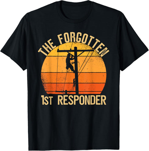 The Forgotten 1st Responder Electrical Lineman Saying T-Shirt...