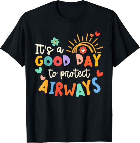 It's A Good Day To Protect Airways Tee Respiratory Therapist T-Shirt...