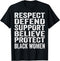 RESPECT DEFEND SUPPORT BELIEVE PROTECT BLACK WOMEN T-Shirt...