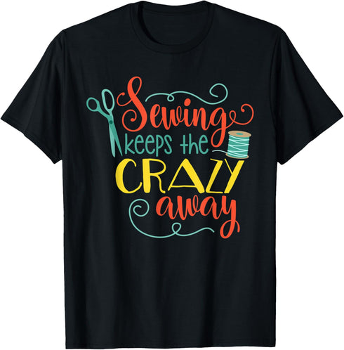 Sewing keeps the crazy away t-shirt | Scissors Thread Craft...