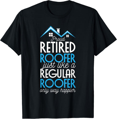 Retired Roofer Roofing T-Shirt...